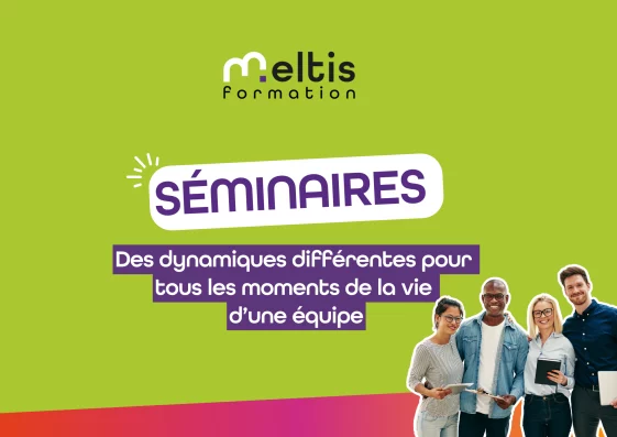 Découvrez le séminaire qui correspond au besoin de votre équipe